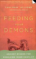 Feeding Your Demons: Ancient Wisdom for Resolving Inner Conflict Cover