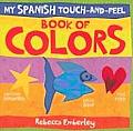 My Spanish Touch-And-Feel Book of Colors (My Spanish Touch-And-Feel Books)