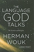 The Language God Talks: On Science and Religion (Large Print)