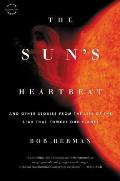 The Sun's Heartbeat: And Other Stories from the Life of the Star That Powers Our Planet