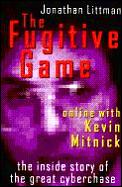 The fugitive game :online with Kevin Mitnick Cover