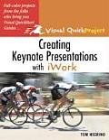 Creating Keynote Presentations with Iwork (Visual QuickProject Guides)
