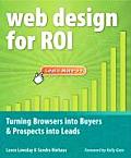 Web Design for Roi: Turning Browsers Into Buyers & Prospects Into Leads Cover