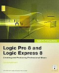 Logic Pro 8 and Logic Express 8 - With DVD (08 Edition)