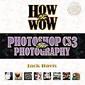 How to Wow: Photoshop Cs3 for Photography (How to Wow)