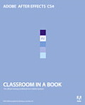 Adobe After Effects CS4 with CDROM (Classroom in a Book)