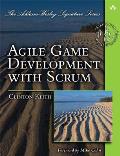 Agile Game Development with Scrum (Addison-Wesley Signature Series) Cover