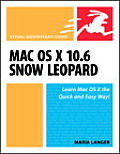 Mac OS X 10.6 Snow Leopard (Visual QuickStart Guides)