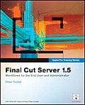Final Cut Server 1.5 [With DVD ROM] (Apple Pro Training)