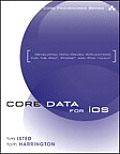 Core Data for iOS: Developing Data-Driven Applications for the iPad, iPhone, and iPod Touch (Core Frameworks)
