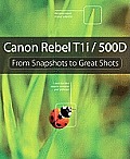 Canon Rebel T1i/500D: From Snapshots to Great Shots