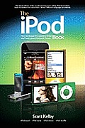The iPod Book: How to Do Just the Useful and Fun Stuff with Your iPod and iTunes