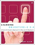 Learning Objective-C 2.0: A Hands-On Guide to Objective-C for Mac and iOS Developers