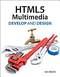 HTML5 Multimedia: Develop and Design (Develop and Design)
