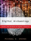 Digital Archaeology: The Art and Science of Digital Forensics