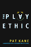 The Play Ethic: A Manifesto for a Different Way of Living Cover