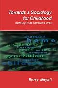 Towards a Sociology for Childhood: Thinking Frim Children's Lives Barry Mayall and Berry Mayall