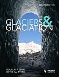 Glaciers and Glaciation (2ND 10 Edition)