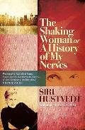 The Shaking Woman, Or, a History of My Nerves. Siri Hustvedt Cover