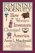 Feminine Ingenuity: Women and Invention in America Cover