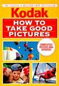 How to Take Good Pictures, Revised Edition