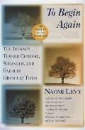 To Begin Again: The Journey Toward Comfort, Strength, and Faith in Difficult Times Cover