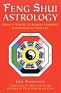 Feng Shui Astrology: Using 9 Star Ki to Achieve Harmony & Happiness in Your Life Cover