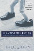 The Velveteen Father: An Unexpected Journey to Parenthood