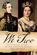 We Two: Victoria and Albert: Rulers, Partners, Rivals Cover