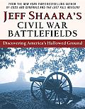 Jeff Shaara's Civil War Battlefields: Discovering America's Hallowed Ground Cover