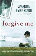 Forgive Me: A Novel Cover