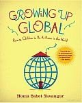 Growing up Global: Raising Children to Be at Home in the World Cover