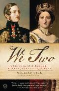 We Two: Victoria and Albert: Rulers, Partners, Rivals Cover