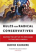 Rules for Radical Conservatives: Beating the Left at Its Own Game to Take Back America