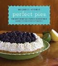 Perfect Pies: The Best Sweet and Savory Recipes from America's Pie-Baking Champion Cover