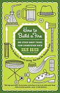How to Build a Fire: And Other Handy Things Your Grandfather Knew Cover