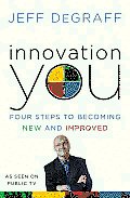 Innovation You: Four Steps to Becoming New and Improved Cover