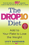 The Drop 10 Diet: Add to Your Plate to Lose the Weight Cover