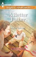 Harlequin Large Print Super Romance #1845: A Better Father