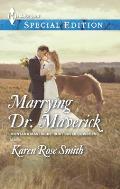 Harlequin Special Edition #2287: Marrying Dr. Maverick