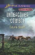 Undercover Cowboy (Love Inspired Large Print Suspense)