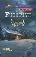 Fugitive (Love Inspired Large Print Suspense)