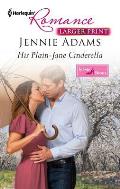 Harlequin Larger Print Romance #4296: His Plain-Jane Cinderella