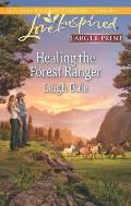 Healing the Forest Ranger (Love Inspired Large Print)