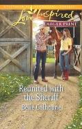 Reunited with the Sheriff (Love Inspired Large Print)