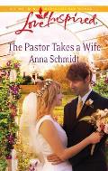 The Pastor Takes a Wife (Love Inspired) Cover