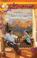 Healing the Doctor's Heart (Love Inspired)