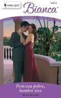 Harlequin Bianca #786: Princesa Pobre, Hombre Rico: (Poor Princess, Rich Man) = Poor Princess, Rich Man Cover