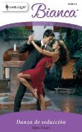 Harlequin Bianca #796: Danza de Seduccion = Dance of Seduction