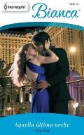 Harlequin Bianca #815: Aquella Ultima Noche = The Last Night